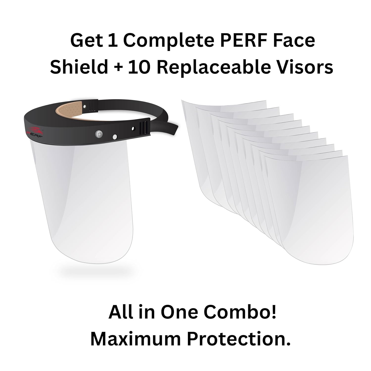 PERF Face Shield | High-Impact Resistant Polycarbonate Visor | Comfortable Adjustable Elastic Band with Replaceable Polycarbonate Visor (One Complete Face Shield + 10 Replaceable Visors)